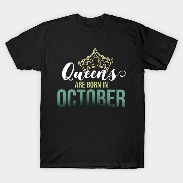 Queens Are Born In October Birthday Graphic T-Shirt by PlusAdore